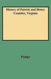 bokomslag History of Patrick and Henry Counties, Virginia