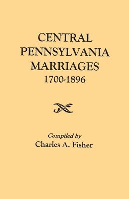 bokomslag Central Pennsylvania Marriages, 1700-1896