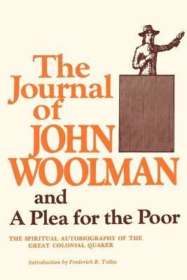 John Woolman - The Journal of John Woolman and a Plea for the Poor, Häftad