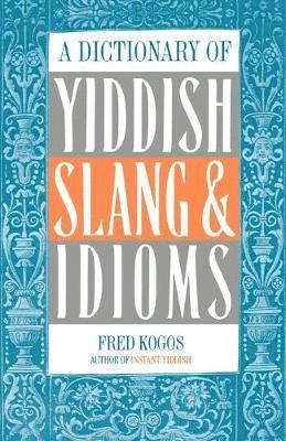 bokomslag A Dictionary of Yiddish Slang & Idioms