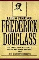 Life and Times Of Frederick Douglass