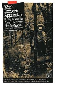 bokomslag Witch-Doctor's Apprentice: Hunting for Medicinal Plants in the Amazon