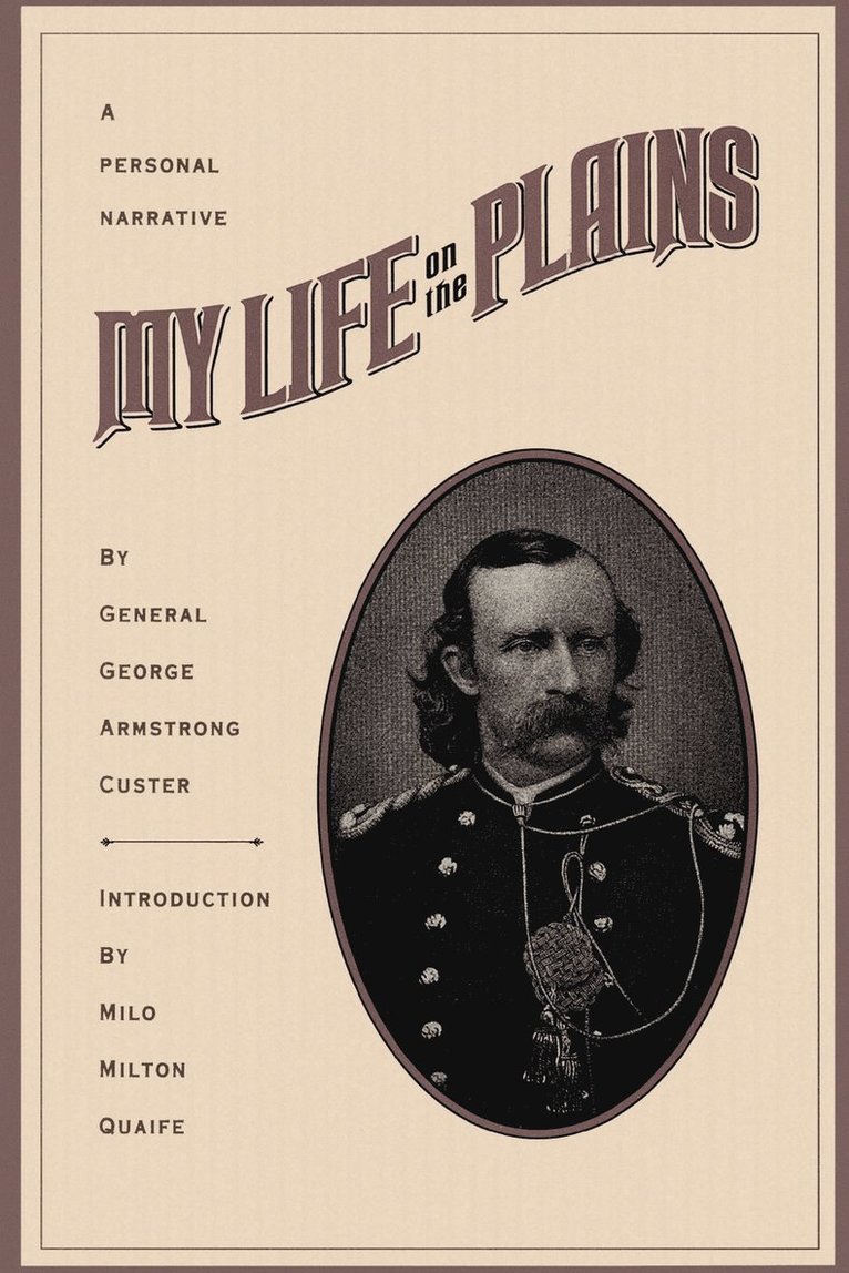 George Armstrong Custer - My Life On The Plains, Häftad
