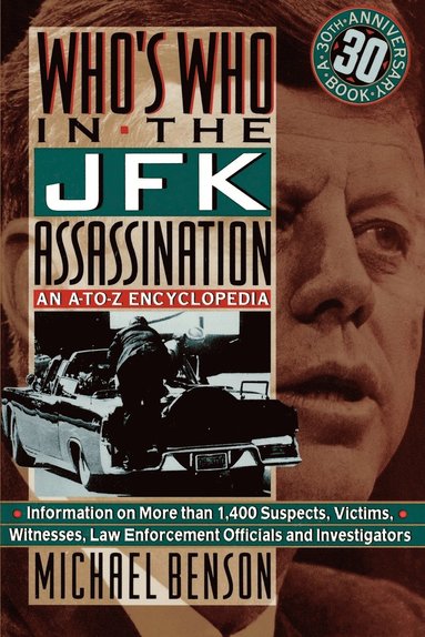 Michael Benson - Who's Who In The JFK Assassination: An A to Z Encyclopedia, Häftad