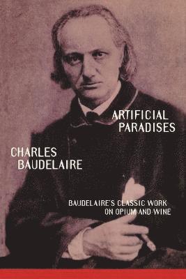 Charles Baudelaire, D. Baudelaire - Artificial Paradises, Häftad
