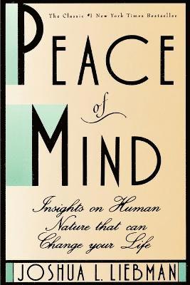 Joshua L. Liebman - Peace of Mind: Insights on Human Nature That Can Change Your Life, Häftad