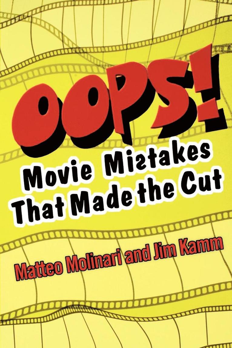 Matteo Molinari, Jim Kamm - Oops!: Movie Mistakes That Made the Cut, Häftad