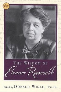 bokomslag The Wisdom of Eleanor Roosevelt