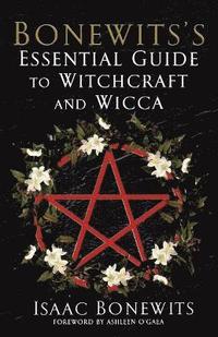 bokomslag Bonewits's Essential Guide To Witchcraft And Wicca: Rituals, Beliefs And Origins