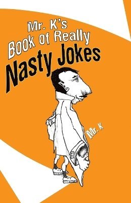 K, K. - Mr. K's Book Of Really Nasty Jokes, Häftad