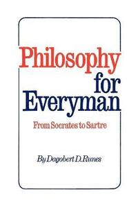 bokomslag Philosophy for Everyman from Socrates to Sartre