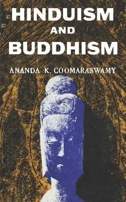 Ananda K Coomeraswamy - Hindusium and Buddhism, Häftad. Tillgänglighet: Lägg i varukorg