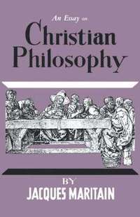 bokomslag An Essay on Christian Philosophy