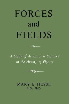 M Sc Ph D Mary B Hesse - Forces and Fields, Häftad. Tillgänglighet: Lägg i varukorg