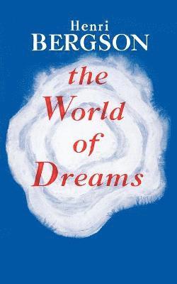 Henri Louis Bergson - World of Dreams, Häftad