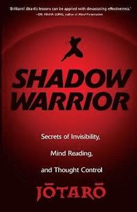 bokomslag Shadow Warrior: Ninja Secrets of Invisibility, Mind Reading, and Thought Control