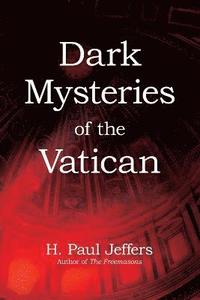 bokomslag Dark Mysteries Of The Vatican