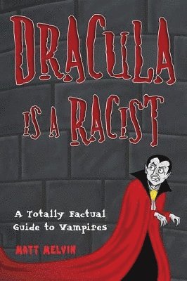 Dracula Is A Racist 1