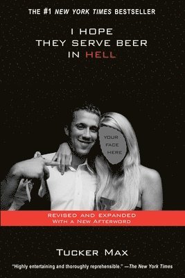 Tucker Max - I Hope They Serve Beer In Hell, Häftad