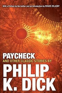 bokomslag Paycheck And Other Classic Stories By Philip K. Dick