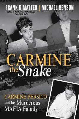Frank Dimatteo, Michael Benson - Carmine the Snake: Carmine Persico and His Murderous Mafia Family, Häftad