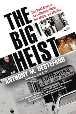 The Big Heist: The Real Story of the Lufthansa Heist, the Mafia, and Murder