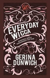 bokomslag Everyday Wicca: Magickal Spells throughout the Year