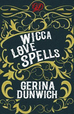 Gerina Dunwich - Wicca Love Spells, Häftad