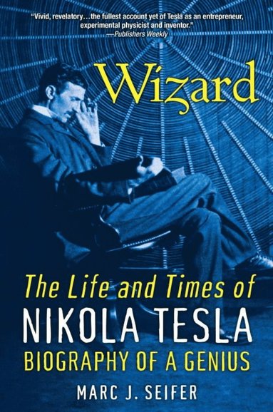 bokomslag Wizard: The Life and Times of Nikola Tesla