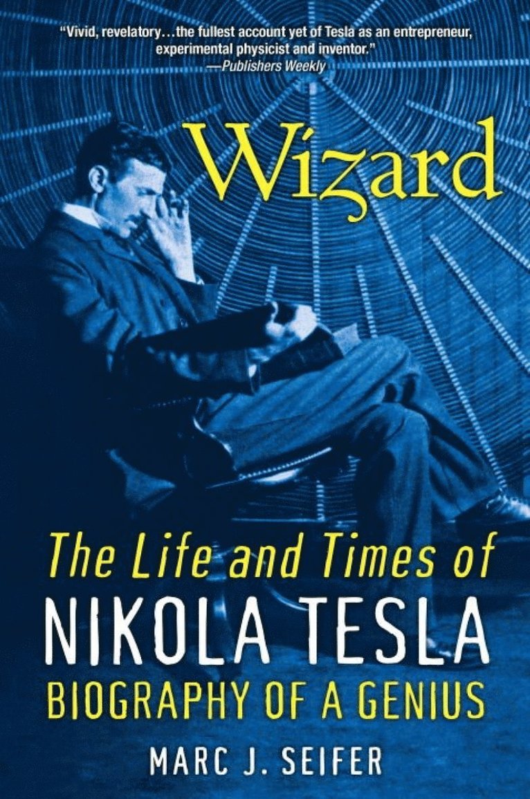 Marc J. Seifer, Marc Seifer - Wizard: The Life and Times of Nikola Tesla, Häftad