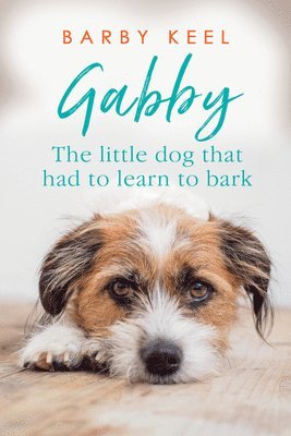 Gabby: The Little Dog That Had to Learn to Bark 1