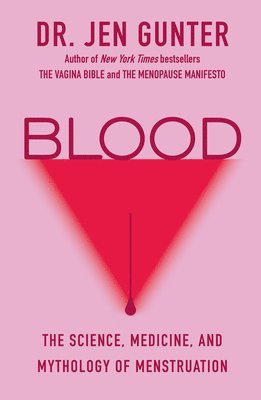Blood: The Science, Medicine, and Mythology of Menstruation 1