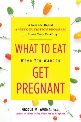bokomslag What to Eat When You Want to Get Pregnant
