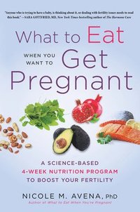 bokomslag What To Eat When You Want To Get Pregnant