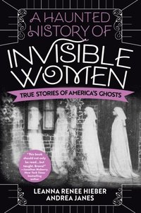 bokomslag A Haunted History of Invisible Women