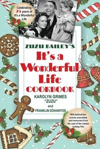 bokomslag Zuzu Bailey's It's a Wonderful Life Cookbook