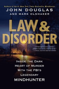 bokomslag Law & Disorder: Inside the Dark Heart of Murder with the FBI's Legendary Mindhunter
