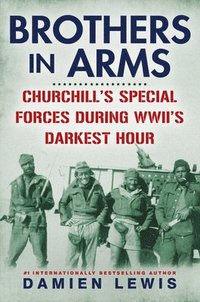 bokomslag Brothers in Arms: Churchill's Special Forces During Wwii's Darkest Hour
