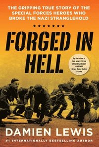 bokomslag Forged in Hell: The Gripping True Story of the Special Forces Heroes Who Broke the Nazi Stranglehold