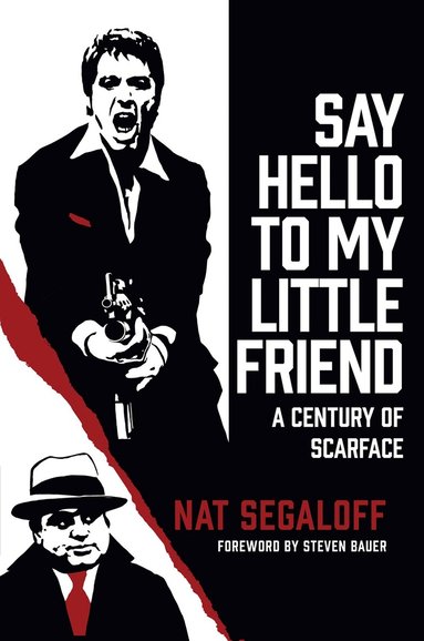 Nat Segaloff - Say Hello to My Little Friend, Inbunden