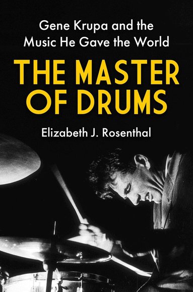 Elizabeth J. Rosenthal - Master of Drums, Inbunden