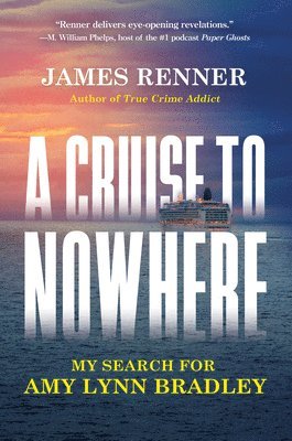 A Cruise to Nowhere: My Search for Amy Lynn Bradley
