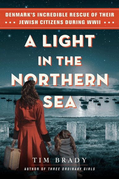 Tim Brady - Light in the Northern Sea, Inbunden