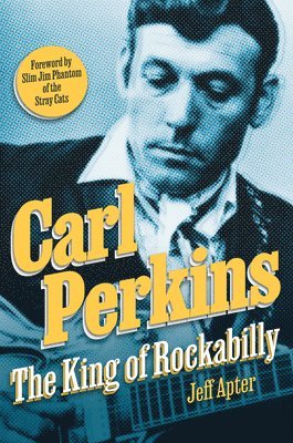 Carl Perkins: The King of Rockabilly 1