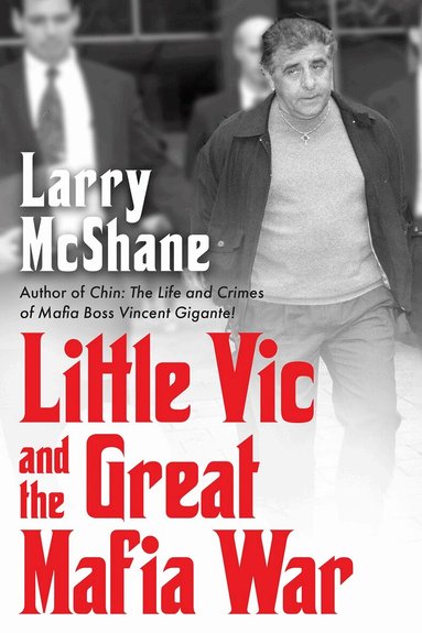 Larry McShane - Little Vic and the Great Mafia War, Inbunden
