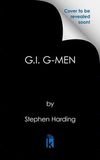 bokomslag G.I. G-Men: The Untold Story of the Fbi's Search for American Traitors, Collaborators, and Spies in World War II Europe