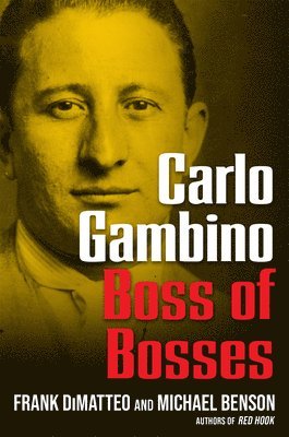 Frank Dimatteo, Michael Benson - Carlo Gambino: Boss of Bosses, Inbunden