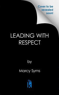 Marcy Syms - Leading with Respect, Inbunden