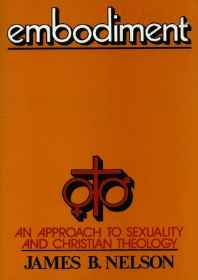 James B. Nelson, J. B. Nelson, James B Nelson, J B Nelson, James B. Nelson - Embodiment, Häftad
