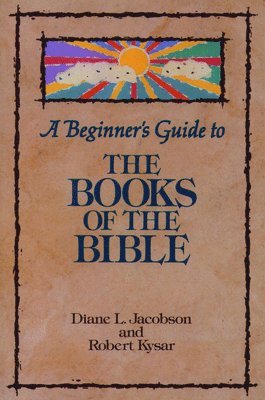 A Beginner's Guide to the Books of the Bible 1
